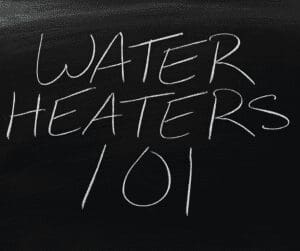 Chalkboard with "Water Heaters 101" written on it
